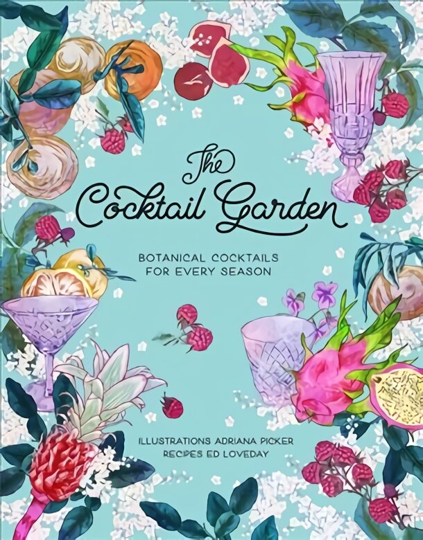 Cocktail Garden: Botanical cocktails for every season kaina ir informacija | Receptų knygos | pigu.lt