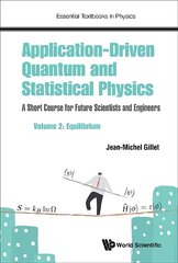 Application-driven Quantum And Statistical Physics: A Short Course For Future Scientists And Engineers - Volume 2: Equilibrium цена и информация | Книги по экономике | pigu.lt