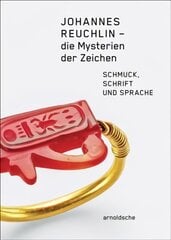 Die Mysterien der Zeichen: Johannes Reuchlin, Schmuck, Schrift & Sprache цена и информация | Книги об искусстве | pigu.lt