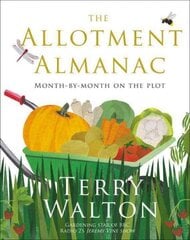 Allotment Almanac: a month-by-month guide to getting the best from your allotment from much-loved Radio 2 gardener Terry Walton цена и информация | Книги по садоводству | pigu.lt