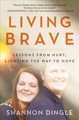 Living Brave: Lessons from Hurt, Lighting the Way to Hope цена и информация | Духовная литература | pigu.lt