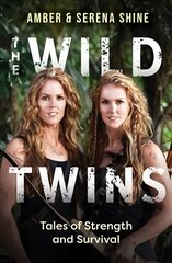 Wild Twins: Tales of Strength and Survival kaina ir informacija | Biografijos, autobiografijos, memuarai | pigu.lt