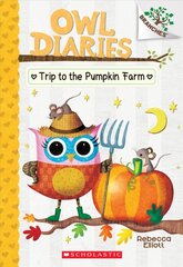 Trip to the Pumpkin Farm: A Branches Book (Owl Diaries #11): A Branches Book Volume 11 цена и информация | Книги для подростков и молодежи | pigu.lt
