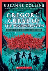 Gregor and the Curse of the Warmbloods (the Underland Chronicles #3: New Edition): Volume 3 цена и информация | Книги для подростков и молодежи | pigu.lt