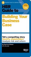 HBR Guide to Building Your Business Case (HBR Guide Series) цена и информация | Книги по экономике | pigu.lt