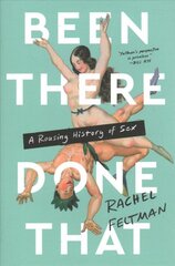 Been There, Done That: A Rousing History of Sex цена и информация | Исторические книги | pigu.lt