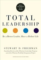 Total Leadership: Be a Better Leader, Have a Richer Life цена и информация | Книги по экономике | pigu.lt