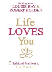 Life Loves You: 7 Spiritual Practices to Heal Your Life kaina ir informacija | Saviugdos knygos | pigu.lt
