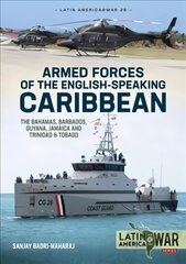 Armed Forces of the English-Speaking Caribbean: The Bahamas, Barbados, Guyana, Jamaica and Trinidad & Tobago kaina ir informacija | Istorinės knygos | pigu.lt