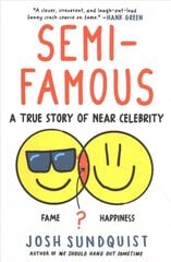 Semi-Famous: A True Story of Near Celebrity цена и информация | Книги для подростков  | pigu.lt