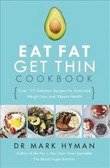 Eat Fat Get Thin Cookbook: Over 175 Delicious Recipes for Sustained Weight Loss and Vibrant Health цена и информация | Самоучители | pigu.lt