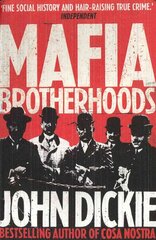 Mafia brotherhoods: camorra, mafia, 'ndrangheta: the rise of the honoured societies kaina ir informacija | Biografijos, autobiografijos, memuarai | pigu.lt