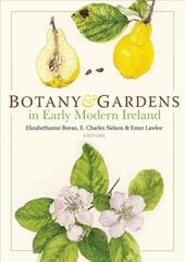 Botany and Gardens in Early Modern Ireland kaina ir informacija | Knygos apie sodininkystę | pigu.lt