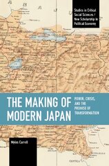 Making of Modern Japan: Power, Crisis, and the Promise of Transformation kaina ir informacija | Istorinės knygos | pigu.lt