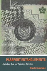 Passport Entanglements: Protection, Care, and Precarious Migrations цена и информация | Книги по социальным наукам | pigu.lt