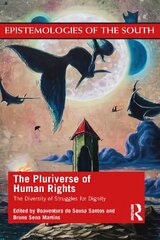 Pluriverse of Human Rights: The Diversity of Struggles for Dignity: The Diversity of Struggles for Dignity цена и информация | Книги по социальным наукам | pigu.lt