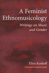 Feminist Ethnomusicology: Writings on Music and Gender kaina ir informacija | Knygos apie meną | pigu.lt