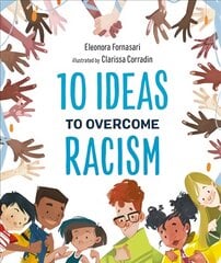 10 Ideas to Overcome Racism kaina ir informacija | Knygos paaugliams ir jaunimui | pigu.lt