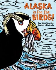 Alaska is for the Birds!: Fourteen Favorite Feathered Friends kaina ir informacija | Knygos mažiesiems | pigu.lt