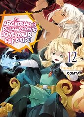 Archdemon's Dilemma: How to Love Your Elf Bride: Volume 12 цена и информация | Фантастика, фэнтези | pigu.lt