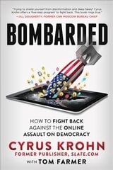 Bombarded: How to Fight Back Against the Online Assault on Democracy цена и информация | Книги по социальным наукам | pigu.lt