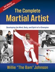 Complete Martial Artist: Developing the Mind, Body, and Spirit of a Champion kaina ir informacija | Knygos paaugliams ir jaunimui | pigu.lt