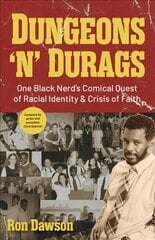 Dungeons 'n' Durags: One Black Nerd's Comical Quest of Racial Identity and Crisis of Faith (Social commentary, Gift for nerds, Uncomfortable conversations) цена и информация | Биографии, автобиографии, мемуары | pigu.lt