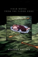Field Notes from the Flood Zone kaina ir informacija | Poezija | pigu.lt
