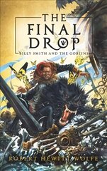 Final Drop: Billy Smith and The Goblins, Book 3 kaina ir informacija | Knygos paaugliams ir jaunimui | pigu.lt