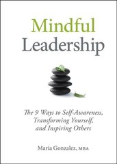 Mindful Leadership - 8 Ways to be a Mindful Leader: The 9 Ways to Self-Awareness, Transforming Yourself, and Inspiring Others kaina ir informacija | Ekonomikos knygos | pigu.lt