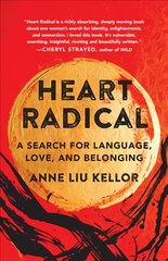 Heart Radical: A Search for Language, Love, and Belonging цена и информация | Биографии, автобиографии, мемуары | pigu.lt