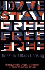 How We Stay Free: Notes on a Black Uprising цена и информация | Книги по социальным наукам | pigu.lt