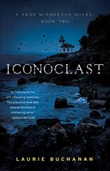Iconoclast: A Sean McPherson Novel, Book Two цена и информация | Фантастика, фэнтези | pigu.lt