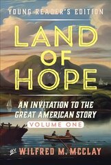 Land of Hope Young Readers' Edition: An Invitation to the Great American Story цена и информация | Исторические книги | pigu.lt