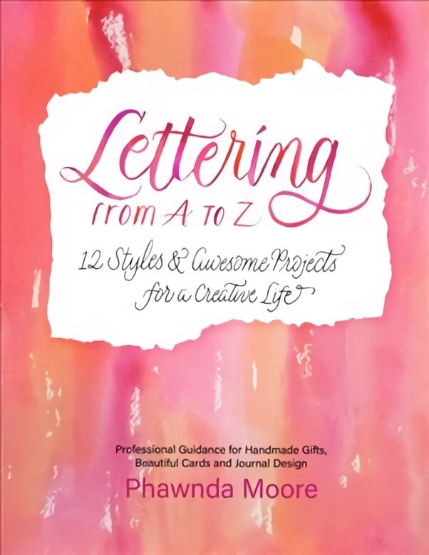 Lettering From A to Z: 12 Styles & Awesome Projects for a Creative Life Calligraphy, Printmaking, Hand Lettering kaina ir informacija | Knygos apie sveiką gyvenseną ir mitybą | pigu.lt