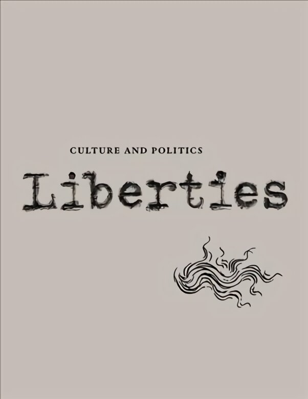 Liberties Journal of Culture and Politics: Volume II, Issue 3 3rd edition kaina ir informacija | Socialinių mokslų knygos | pigu.lt