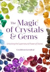 Magic of crystals and gems: unlocking the supernatural power of stones kaina ir informacija | Saviugdos knygos | pigu.lt