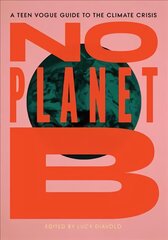 No Planet B: A Teen Vogue Guide to the Climate Crisis цена и информация | Развивающие книги | pigu.lt
