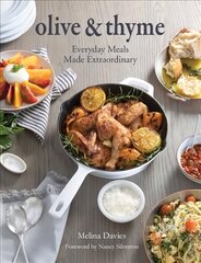 Olive & Thyme: Everyday Meals Made Extraordinary цена и информация | Книги рецептов | pigu.lt