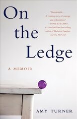 On the Ledge: A Memoir цена и информация | Биографии, автобиогафии, мемуары | pigu.lt