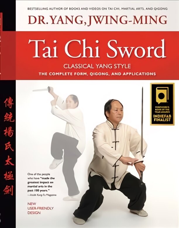 Tai Chi Sword Classical Yang Style: The Complete Form, Qigong, and Applications 2nd edition kaina ir informacija | Knygos apie sveiką gyvenseną ir mitybą | pigu.lt
