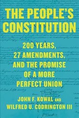 People's Constitution: 200 Years, 27 Amendments, and the Promise of a More Perfect Union kaina ir informacija | Ekonomikos knygos | pigu.lt