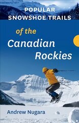 Popular Snowshoe Trails of the Canadian Rockies цена и информация | Путеводители, путешествия | pigu.lt