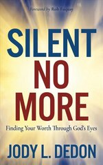 Silent No More: Finding Your Worth Through God's Eyes kaina ir informacija | Dvasinės knygos | pigu.lt