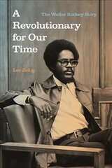 Revolutionary for Our Time: The Walter Rodney Story kaina ir informacija | Istorinės knygos | pigu.lt