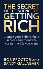 Secret of The Science of Getting Rich: Change Your Beliefs About Success and Money to Create The Life You Want kaina ir informacija | Saviugdos knygos | pigu.lt