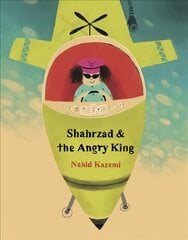 Shahrzad and the Angry King Illustrated edition цена и информация | Книги для подростков  | pigu.lt
