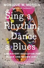 Sing a Rhythm, Dance a Blues: Education for the Liberation of Black and Brown Girls kaina ir informacija | Socialinių mokslų knygos | pigu.lt