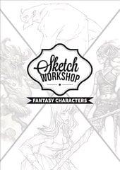 Sketch Workshop: Fantasy Characters цена и информация | Книги об искусстве | pigu.lt