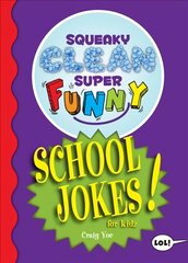 Squeaky Clean Super Funny School Jokes for Kidz: (Things to Do at Home, Learn to Read, Jokes & Riddles for Kids) цена и информация | Книги для подростков и молодежи | pigu.lt